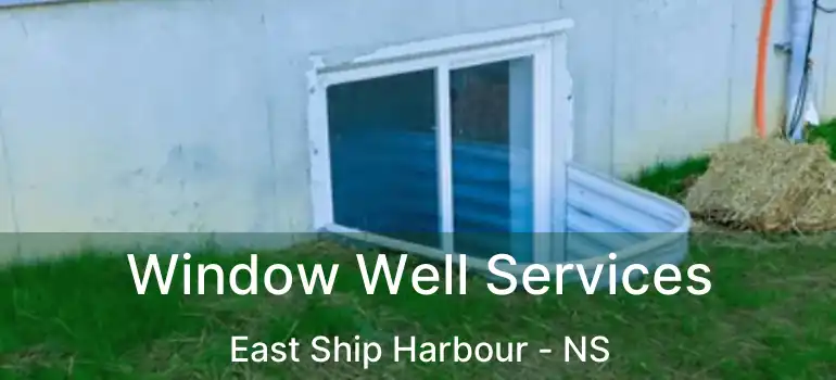  Window Well Services East Ship Harbour - NS