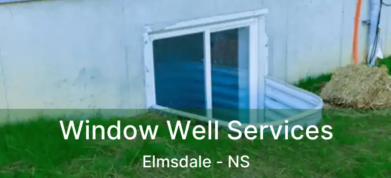  Window Well Services Elmsdale - NS