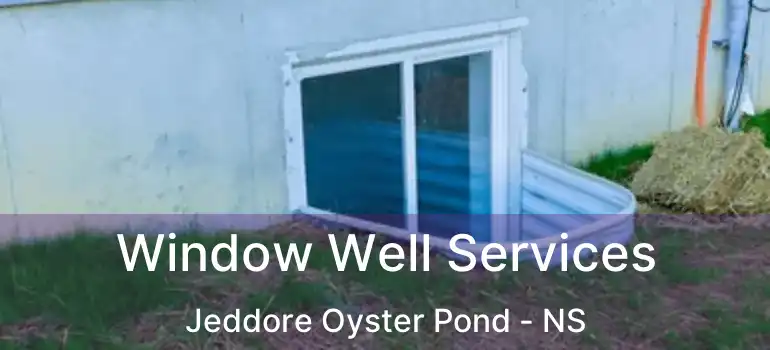  Window Well Services Jeddore Oyster Pond - NS