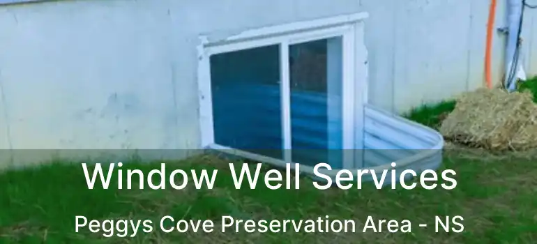  Window Well Services Peggys Cove Preservation Area - NS