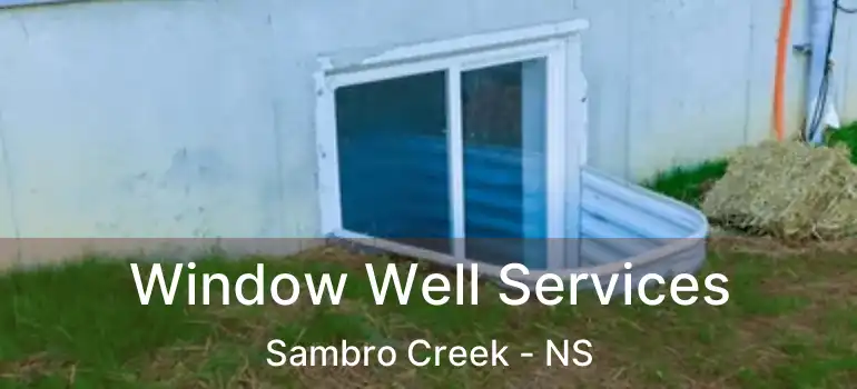  Window Well Services Sambro Creek - NS