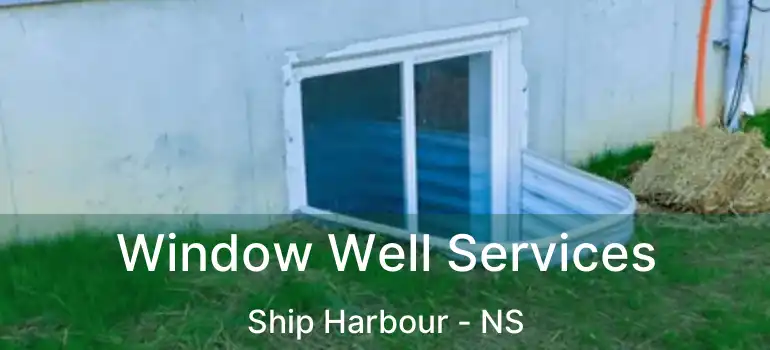  Window Well Services Ship Harbour - NS