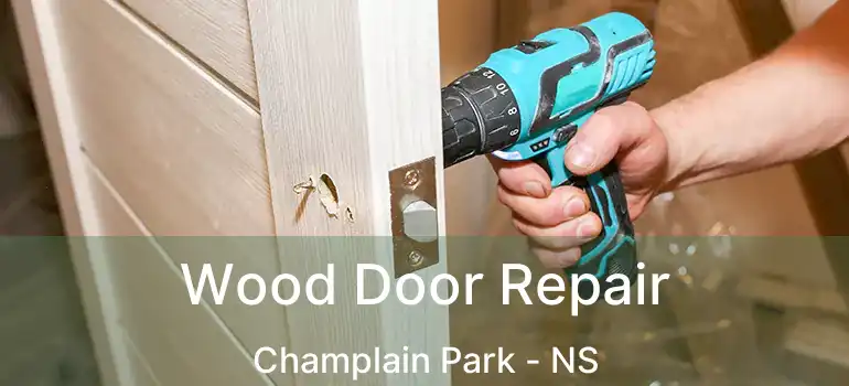  Wood Door Repair Champlain Park - NS