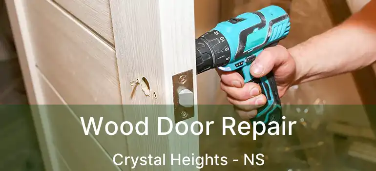  Wood Door Repair Crystal Heights - NS