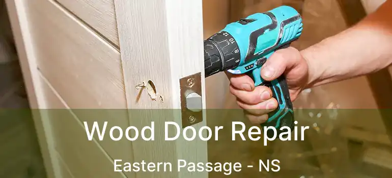  Wood Door Repair Eastern Passage - NS