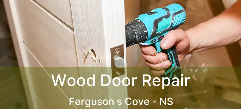  Wood Door Repair Ferguson s Cove - NS