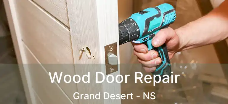  Wood Door Repair Grand Desert - NS