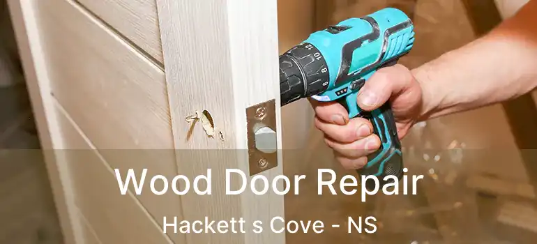  Wood Door Repair Hackett s Cove - NS