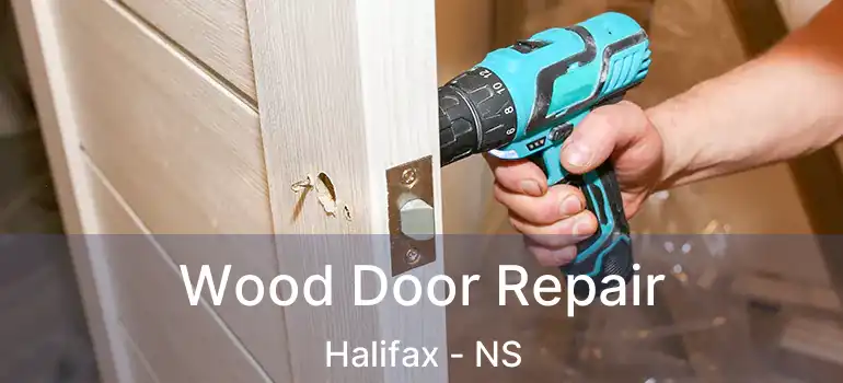  Wood Door Repair Halifax - NS