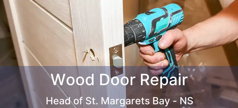  Wood Door Repair Head of St. Margarets Bay - NS