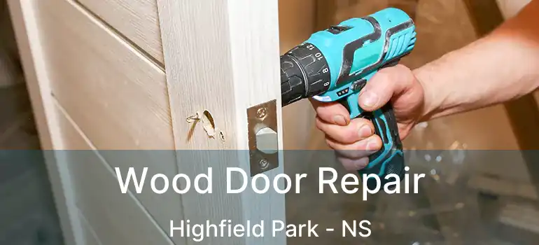  Wood Door Repair Highfield Park - NS