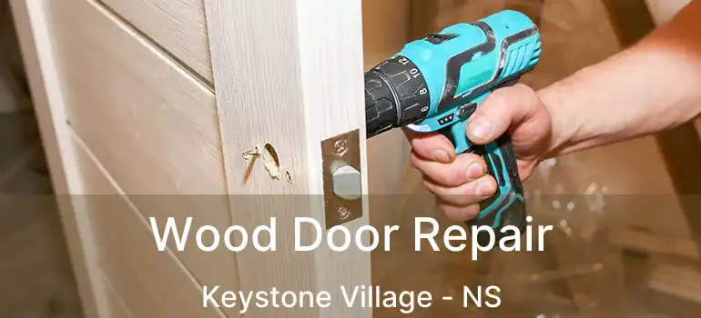  Wood Door Repair Keystone Village - NS