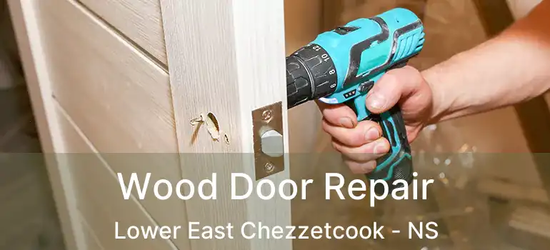  Wood Door Repair Lower East Chezzetcook - NS