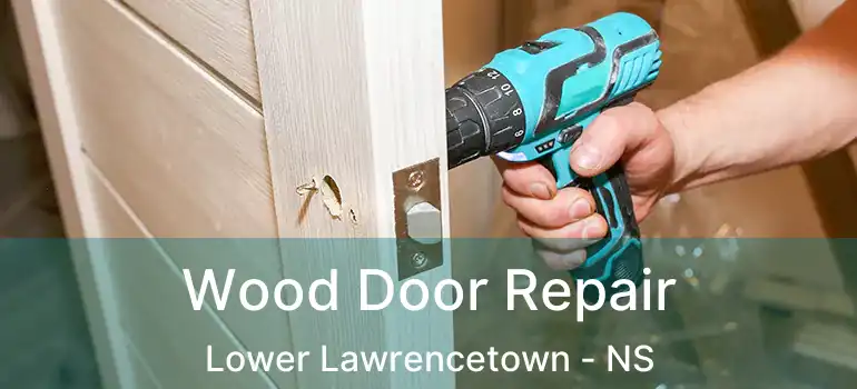  Wood Door Repair Lower Lawrencetown - NS