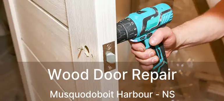  Wood Door Repair Musquodoboit Harbour - NS