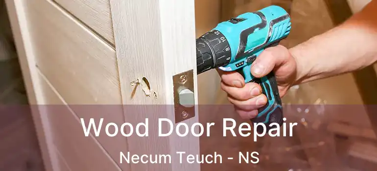  Wood Door Repair Necum Teuch - NS