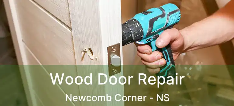  Wood Door Repair Newcomb Corner - NS