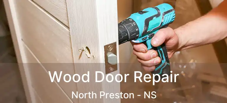  Wood Door Repair North Preston - NS