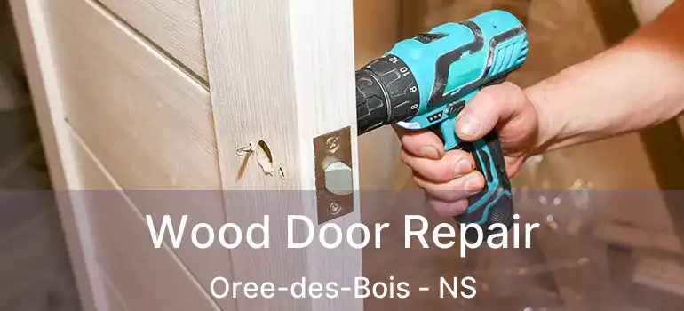  Wood Door Repair Oree-des-Bois - NS