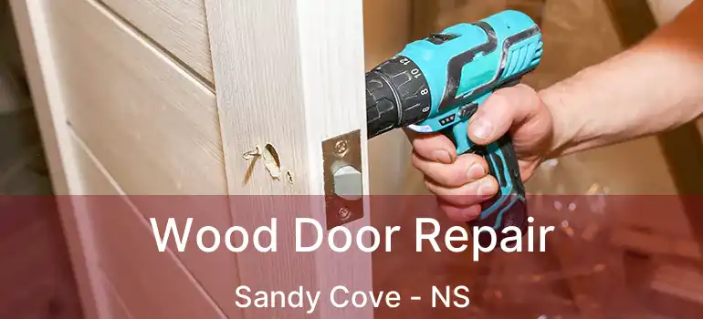  Wood Door Repair Sandy Cove - NS