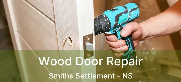  Wood Door Repair Smiths Settlement - NS