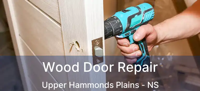  Wood Door Repair Upper Hammonds Plains - NS