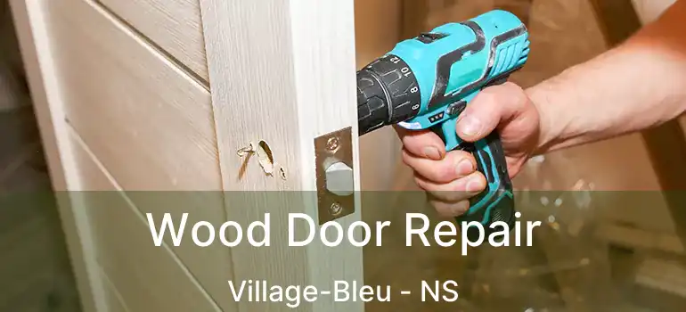  Wood Door Repair Village-Bleu - NS