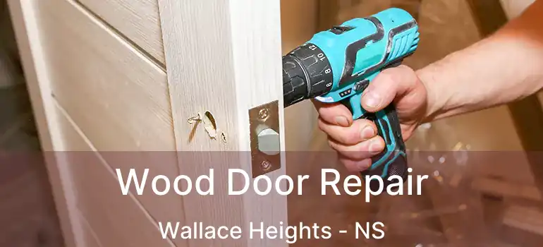  Wood Door Repair Wallace Heights - NS