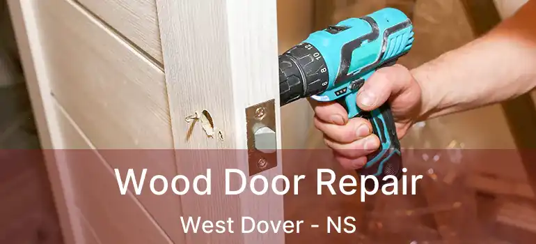  Wood Door Repair West Dover - NS