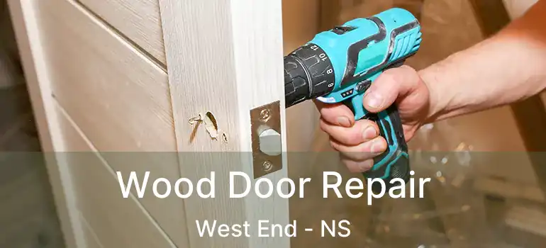  Wood Door Repair West End - NS