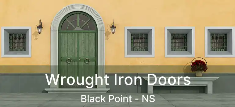  Wrought Iron Doors Black Point - NS