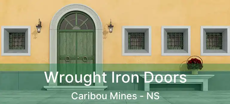  Wrought Iron Doors Caribou Mines - NS