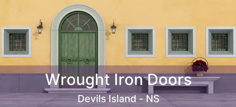  Wrought Iron Doors Devils Island - NS