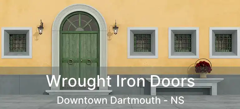  Wrought Iron Doors Downtown Dartmouth - NS