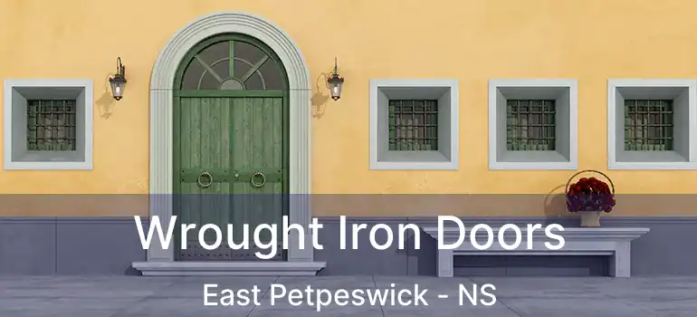  Wrought Iron Doors East Petpeswick - NS