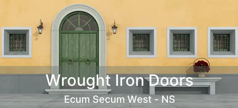  Wrought Iron Doors Ecum Secum West - NS