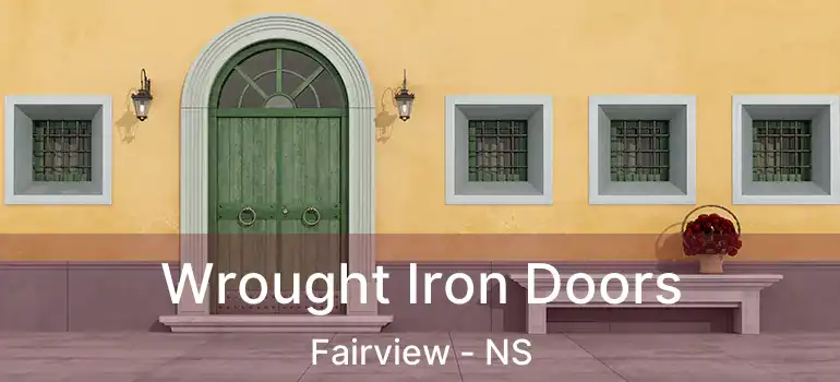  Wrought Iron Doors Fairview - NS