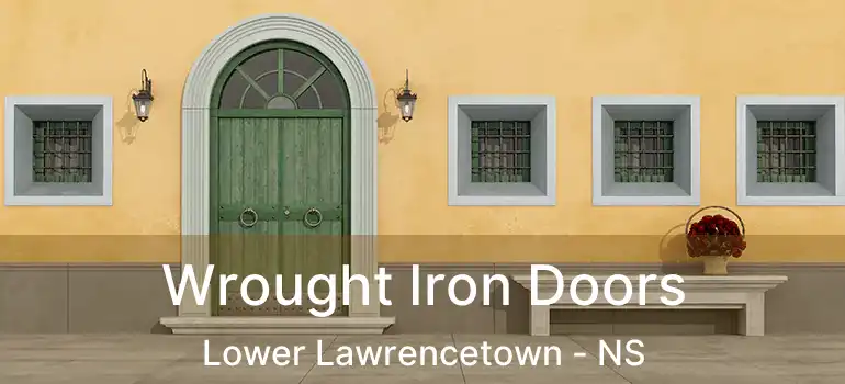  Wrought Iron Doors Lower Lawrencetown - NS