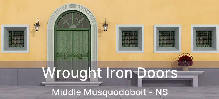  Wrought Iron Doors Middle Musquodoboit - NS