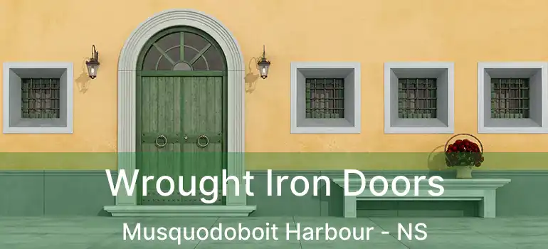  Wrought Iron Doors Musquodoboit Harbour - NS