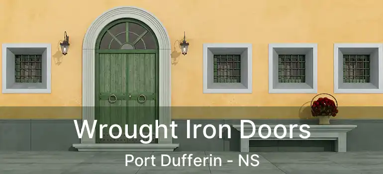  Wrought Iron Doors Port Dufferin - NS