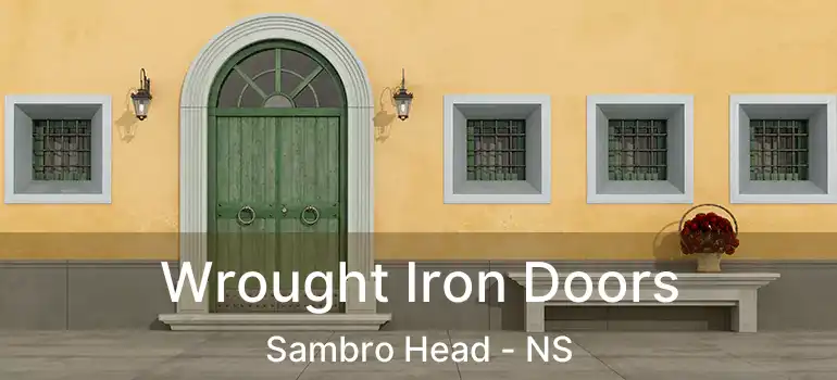  Wrought Iron Doors Sambro Head - NS