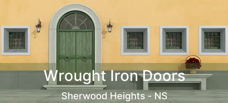  Wrought Iron Doors Sherwood Heights - NS