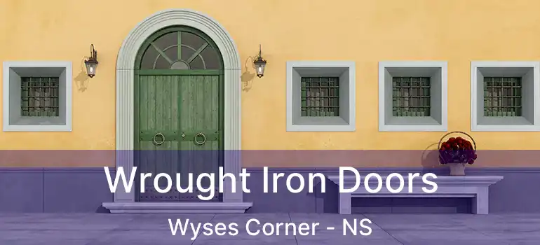  Wrought Iron Doors Wyses Corner - NS